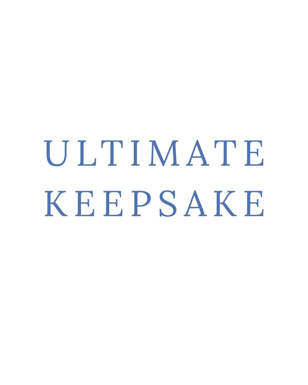 The Ultimate Keepsake
