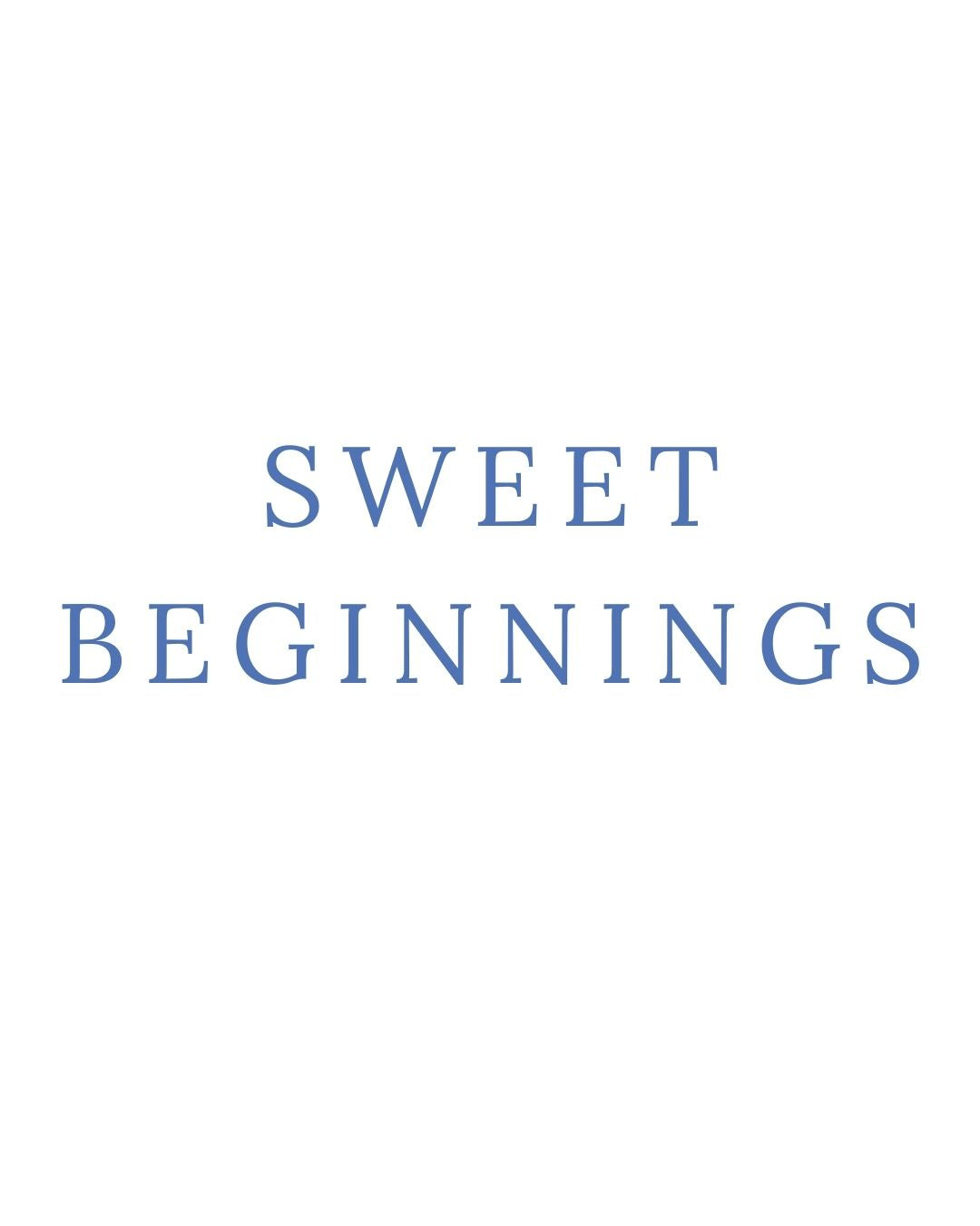 Sweet Beginnings