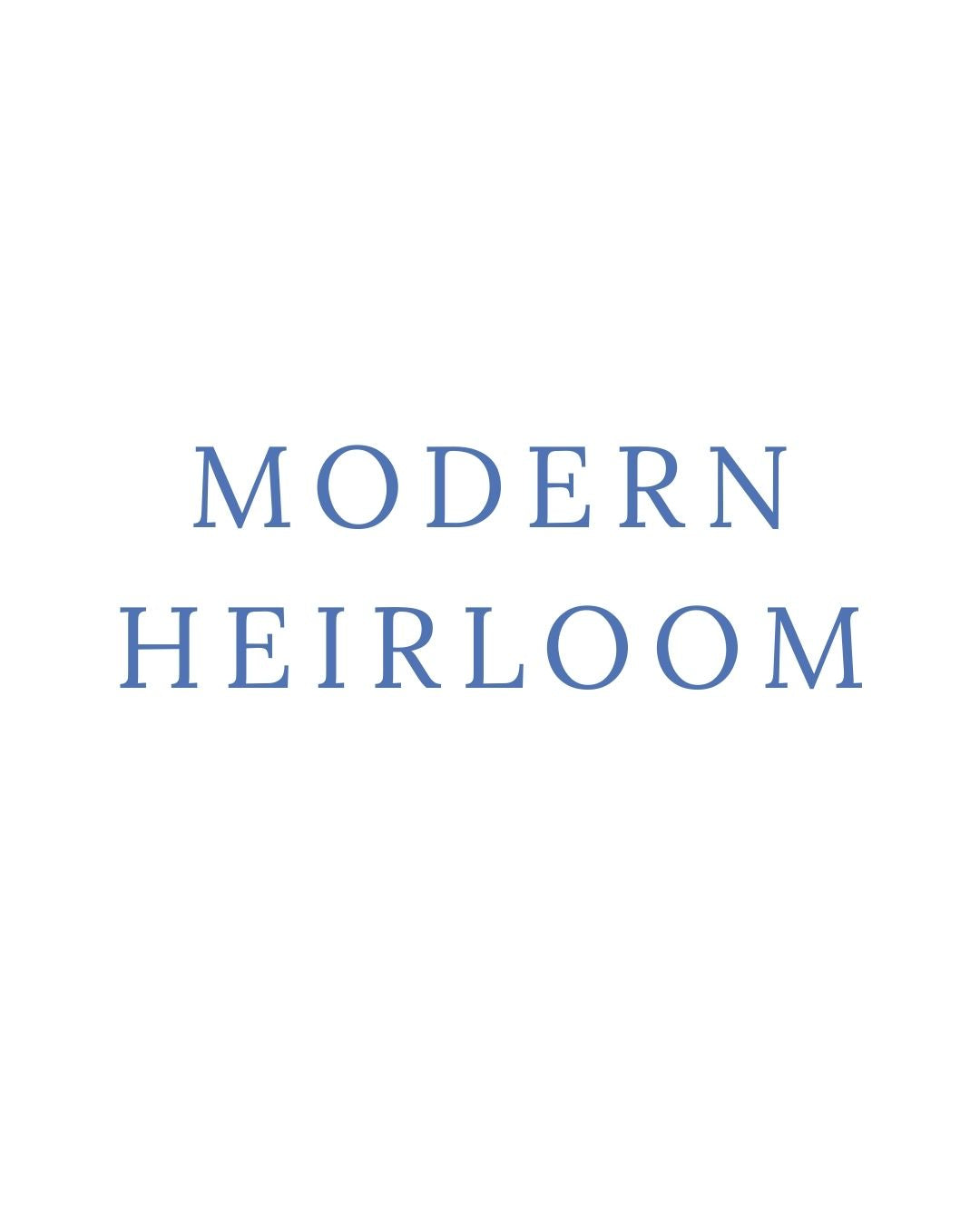 Modern Heirloom